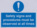 safety-signs-and-procedures-must-be-observed-at-all-times~